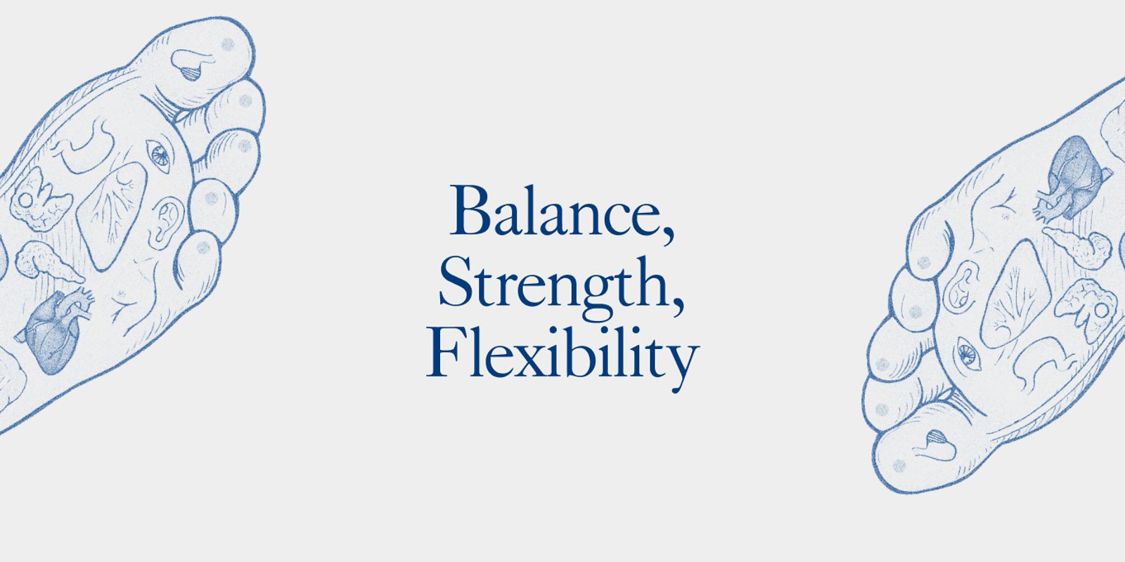 Balance, Strength, Flexibility